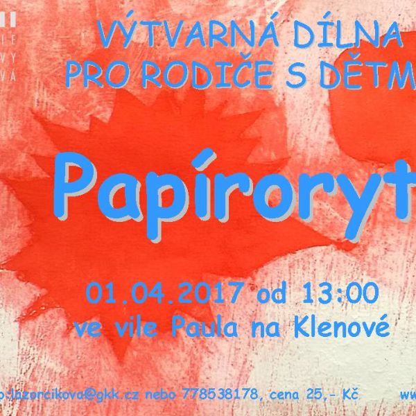 Výtvarná dílna pro rodiče s dětmi - PAPÍRORYT