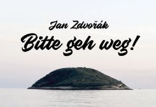 Jan Zdvořák / BITTE GEH WEG 