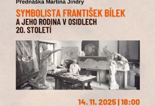 Přednáška Martina Jindry: Přednáška Martina Jindry: Symbolista František Bílek a jeho rodina v osidlech 20. století