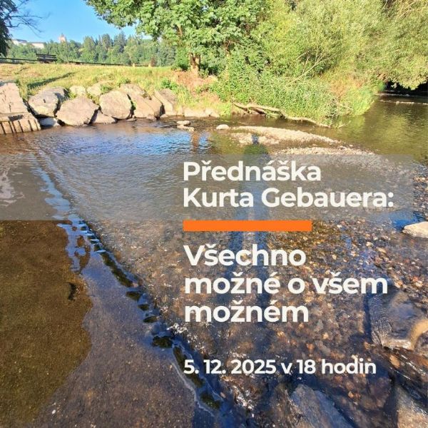 Přednáška Kurta Gebauera: Všechno možné o všem možném