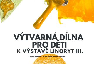 Výtvarná dílna k výstavě Linoryt III. 