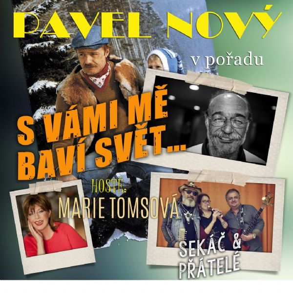 Vystoupení Pavla Nového, Marie Tomsové a skupiny Sekáč a přátelé – S vámi mě baví svět