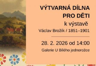Výtvarná dílna k výstavě Václav Brožík / 1851 - 1901