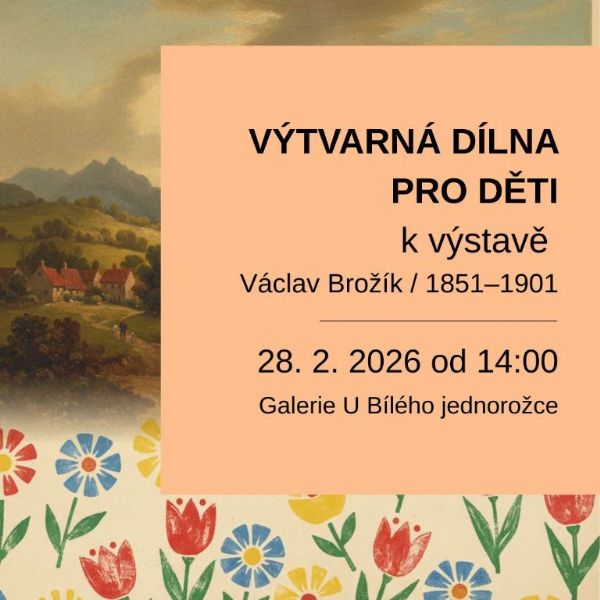 Výtvarná dílna k výstavě Václav Brožík / 1851 - 1901