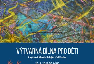 Výtvarná dílna k výstavě Martin Salajka / Vlčí mlha