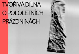 Tvořivá dílna o pololetních prázdninách 