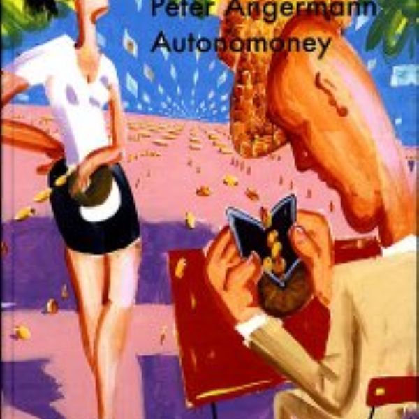 Peter Angermann: Autonomoney