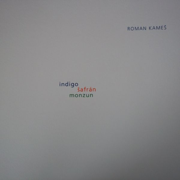 Roman Kameš / Indigo, šafrán, monzun...