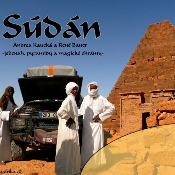Přednáška Andrey Kaucké a René Bauera: Súdán - země černých faraónů