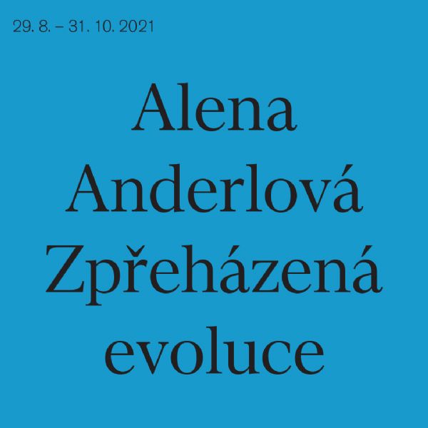 Alena Anderlová / Zpřeházená evoluce 