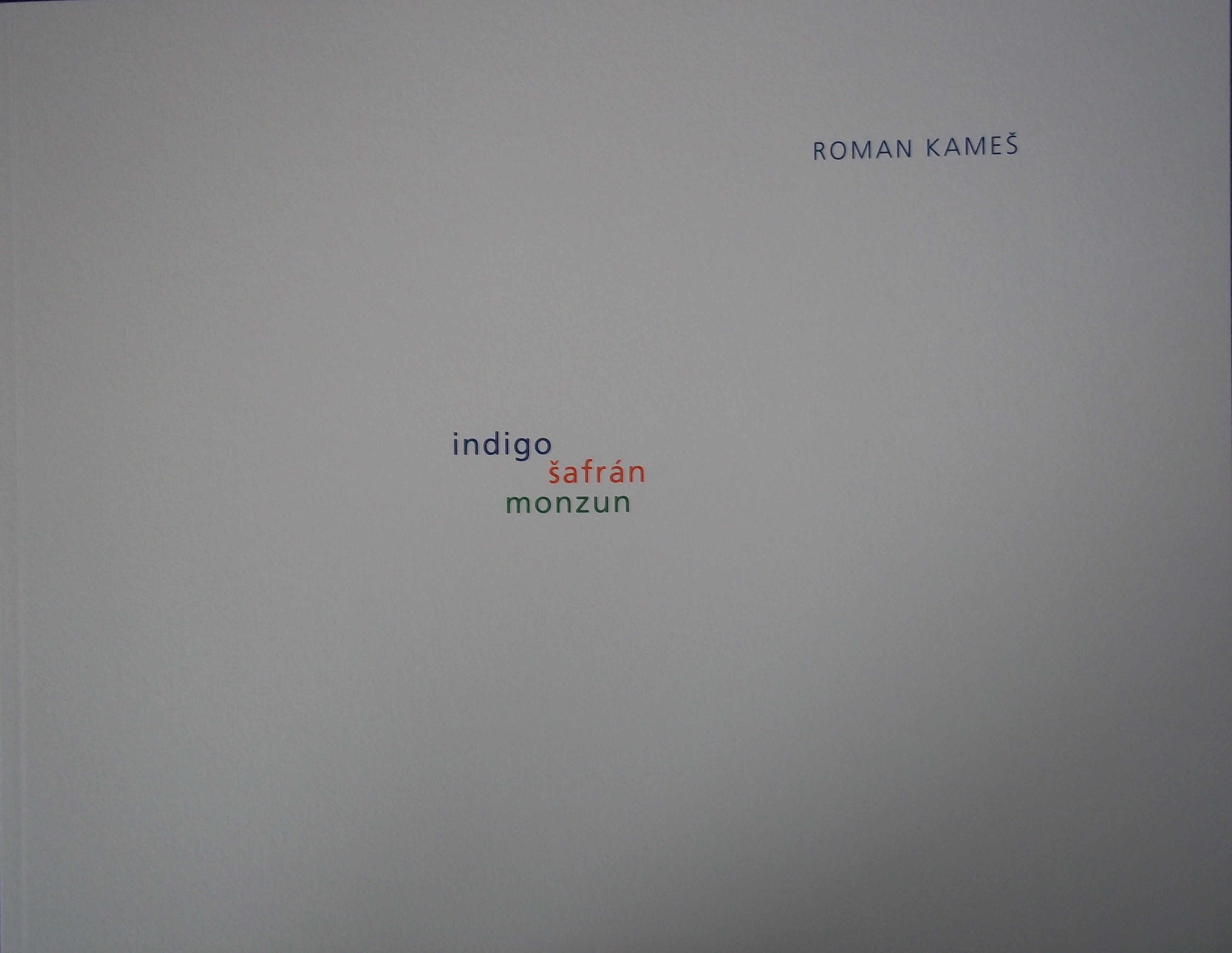 Roman Kameš / Indigo, šafrán, monzun...