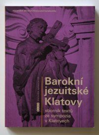 Barokní jezuitské Klatovy sborník textů ze sympozia v Klatovech