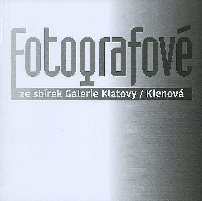 Fotografové ze sbírek Galerie Klatovy / Klenová 