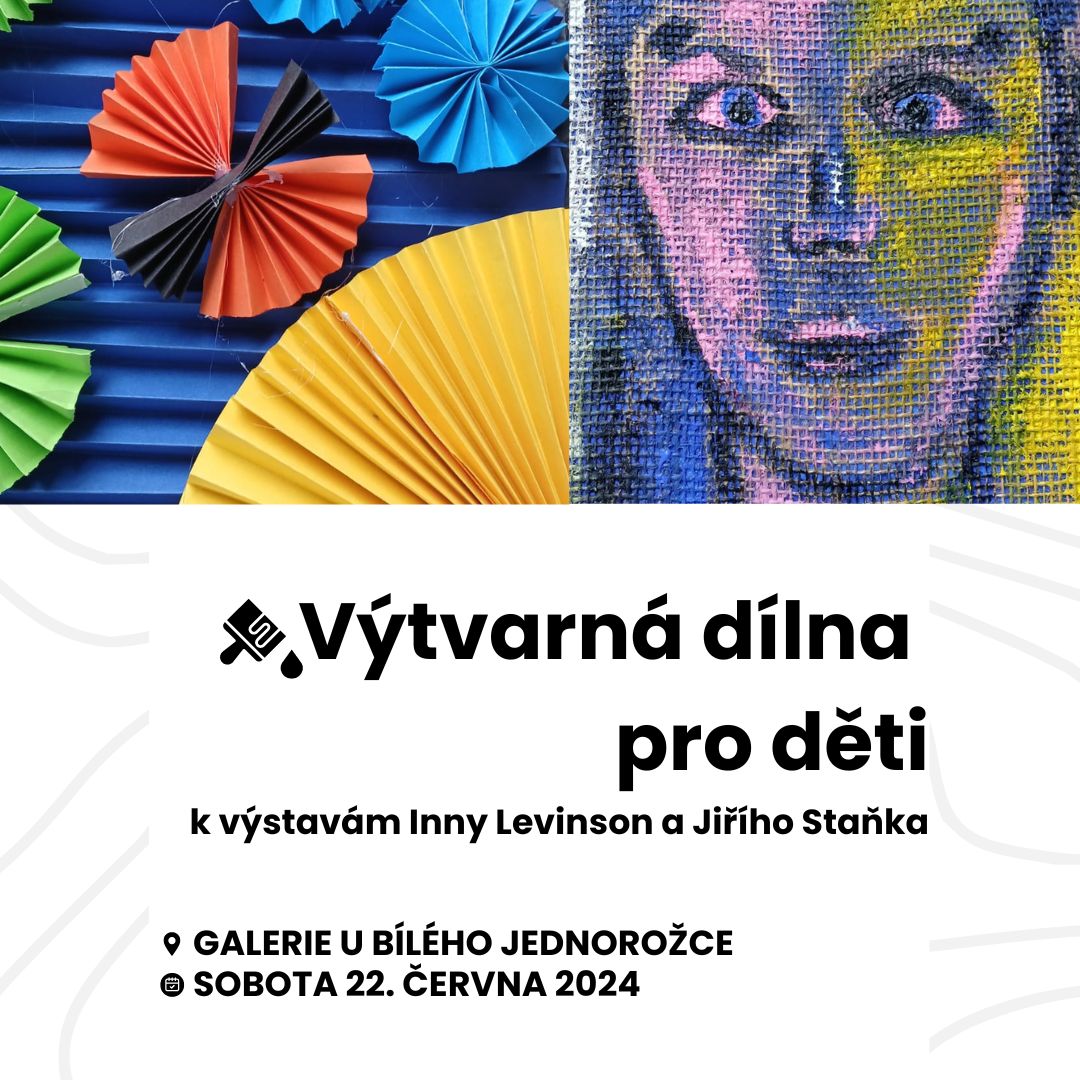 Výtvarná dílna pro děti k výstavám Jiřího Staňka a Inny Levinson 