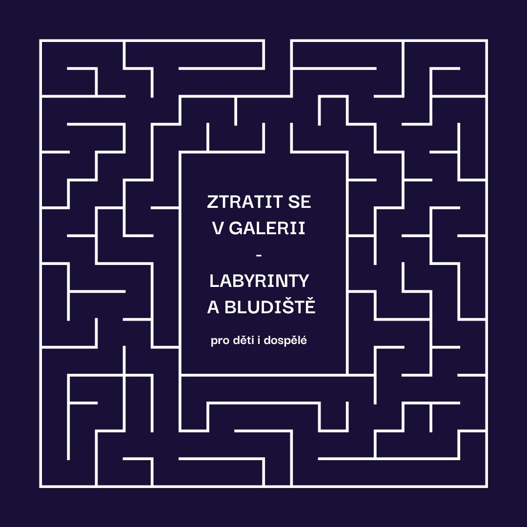 Ztratit se v galerii - bludiště a labyrinty 