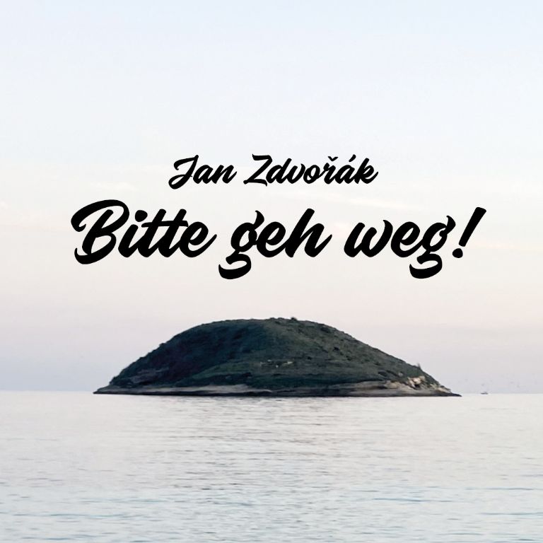 Jan Zdvořák / BITTE GEH WEG