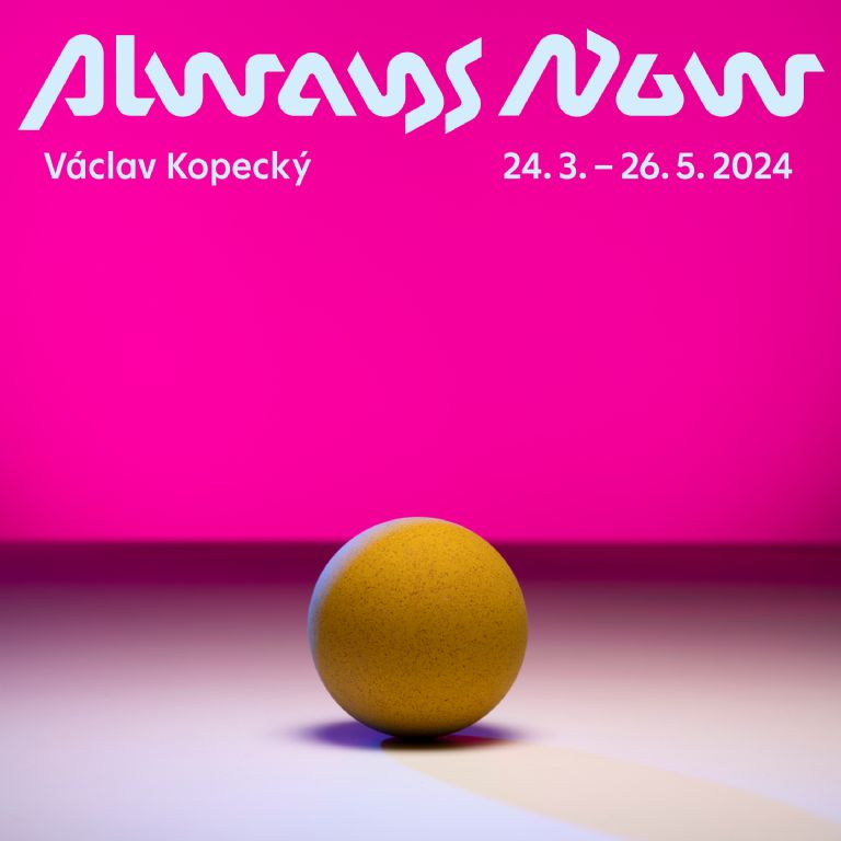 Václav Kopecký / Always Now