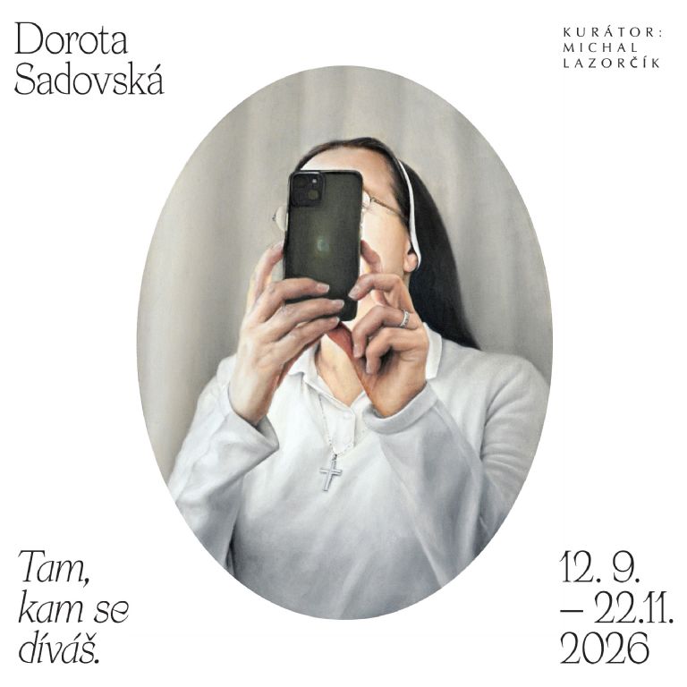 Dorota Sadovská / Tam, kam se díváš 